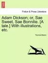 Adam Dickson; Or, Sae Sweet, Sae Bonnilie. [A Tale.] with Illustrations, Etc. cover