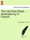 The Old Park Road. ... Illustrated by H. French. cover