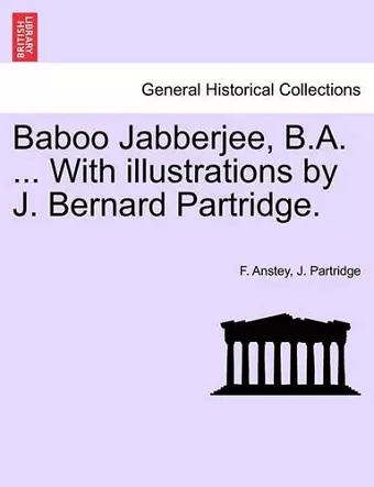 Baboo Jabberjee, B.A. ... with Illustrations by J. Bernard Partridge. cover