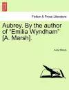 Aubrey. By the author of Emilia Wyndham [A. Marsh]. cover