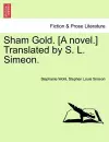 Sham Gold. [A Novel.] Translated by S. L. Simeon. cover