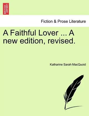 A Faithful Lover ... a New Edition, Revised. cover