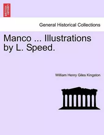 Manco ... Illustrations by L. Speed. cover