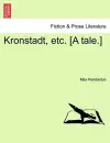 Kronstadt, Etc. [A Tale.] cover