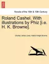 Roland Cashel. with Illustrations by Phiz [I.E. H. K. Browne]. cover