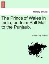 The Prince of Wales in India; Or, from Pall Mall to the Punjaub. cover