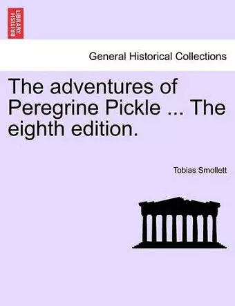 The Adventures of Peregrine Pickle ... the Eighth Edition. cover