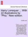 Harry Lorrequer ... with 22 Illustrations by "Phiz." New Edition. cover