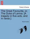 The Great Favourite, Or, the Duke of Lerma. [A Tragedy in Five Acts, and in Verse.] cover