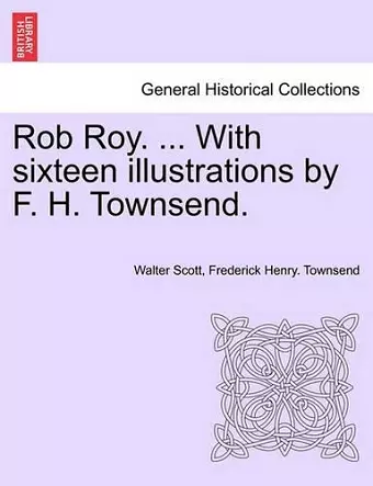 Rob Roy. ... with Sixteen Illustrations by F. H. Townsend. cover