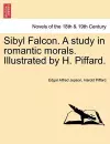 Sibyl Falcon. a Study in Romantic Morals. Illustrated by H. Piffard. cover