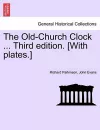 The Old-Church Clock ... Third Edition. [With Plates.] cover
