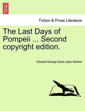 The Last Days of Pompeii ... Second Copyright Edition. cover