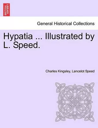 Hypatia ... Illustrated by L. Speed. cover