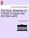 The East. Sketches of Travels in Egypt and the Holy Land. cover