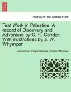 Tent Work in Palestine. a Record of Discovery and Adventure by C. R. Conder. with Illustrations by J. W. Whymper. cover