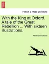 With the King at Oxford. a Tale of the Great Rebellion ... with Sixteen Illustrations. cover