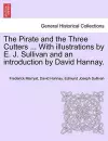 The Pirate and the Three Cutters ... with Illustrations by E. J. Sullivan and an Introduction by David Hannay. cover