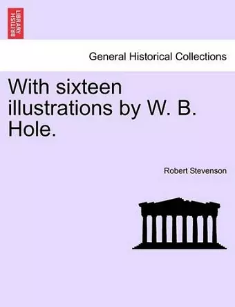 With Sixteen Illustrations by W. B. Hole. cover