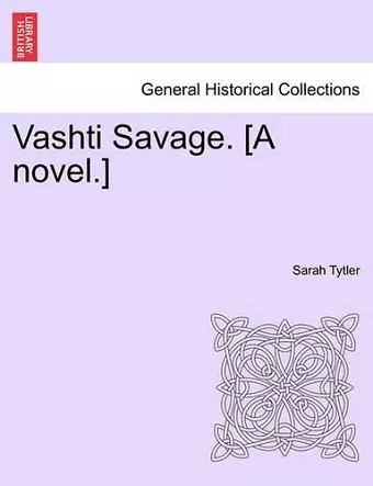 Vashti Savage. [A Novel.] cover