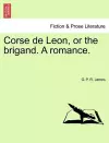 Corse de Leon, or the Brigand. a Romance. cover