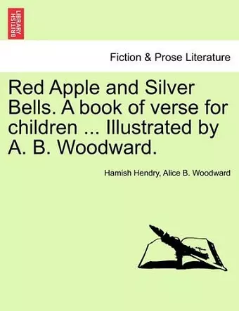 Red Apple and Silver Bells. a Book of Verse for Children ... Illustrated by A. B. Woodward. cover