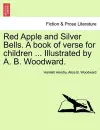 Red Apple and Silver Bells. a Book of Verse for Children ... Illustrated by A. B. Woodward. cover