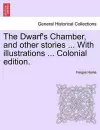 The Dwarf's Chamber, and Other Stories ... with Illustrations ... Colonial Edition. cover