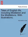 Tales of English life, including Middleton and the Middletons. With illustrations. cover