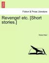 Revenge! Etc. [Short Stories.] cover