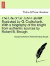 The Life of Sir John Falstaff. Illustrated by G. Cruikshank. with a Biography of the Knight from Authentic Sources by Robert B. Brough. cover