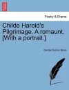 Childe Harold's Pilgrimage. a Romaunt. [With a Portrait.] cover