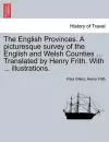 The English Provinces. a Picturesque Survey of the English and Welsh Counties ... Translated by Henry Frith. with ... Illustrations. cover