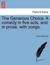 The Generous Choice. a Comedy in Five Acts, and in Prose, with Songs. cover