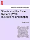 Siberia and the Exile System. [With Illustrations and Maps]. Volume One cover