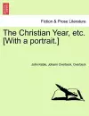 The Christian Year, Etc. [With a Portrait.] cover