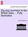 Zig-Zag Journeys in the British Isles ... Fully Illustrated. cover