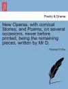 New Operas, with Comical Stories, and Poems, on Several Occasions, Never Before Printed, Being the Remaining Pieces, Written by MR D. cover