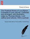 The Poetical Works of Lord Byron. Complete in one volume. Collected and arranged, with illustrative notes by Thomas Moore, Lord Jeffrey [and others]. With a portrait. cover