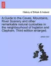 A Guide to the Caves, Mountains, River Scenery and Other Remarkable Natural Curiosities in the Neighbourhood of Ingleton and Clapham. Third Edition Enlarged. cover