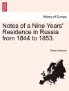 Notes of a Nine Years' Residence in Russia from 1844 to 1853. cover