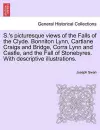 S.'s Picturesque Views of the Falls of the Clyde. Bonniton Lynn, Cartlane Craigs and Bridge, Corra Lynn and Castle, and the Fall of Stonebyres. with Descriptive Illustrations. cover