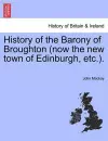 History of the Barony of Broughton (Now the New Town of Edinburgh, Etc.). cover