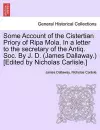 Some Account of the Cistertian Priory of Ripa Mola. in a Letter to the Secretary of the Antiq. Soc. by J. D. (James Dallaway.) [Edited by Nicholas Carlisle.] cover