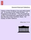 History of the Dividing Line and Other Tracts Viz. a Journey to the Land of Eden, a Progress to the Mines, the Proceedings of the Commissioners Appointed to Lay Out the Bounds of the Northern Neck, an Essay on Bulk Tobacco. cover