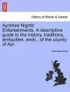 Ayrshire Nights' Entertainments. a Descriptive Guide to the History, Traditions, Antiquities, Andc., of the County of Ayr. cover