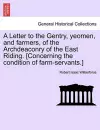 A Letter to the Gentry, Yeomen, and Farmers, of the Archdeaconry of the East Riding. [Concerning the Condition of Farm-Servants.] cover