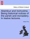 Aberdour and Inchcolme. Being Historical Notices of the Parish and Monastery. in Twelve Lectures. cover