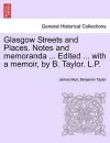 Glasgow Streets and Places. Notes and Memoranda ... Edited ... with a Memoir, by B. Taylor. L.P. cover