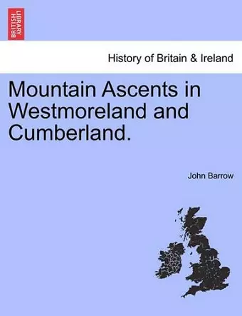 Mountain Ascents in Westmoreland and Cumberland. cover